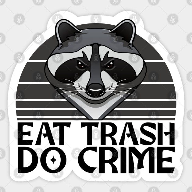 Eat Trash, Do Crime - Raccoon Design Sticker by Zen Cosmos Official